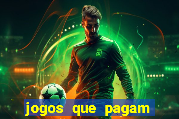 jogos que pagam dinheiro para jogar